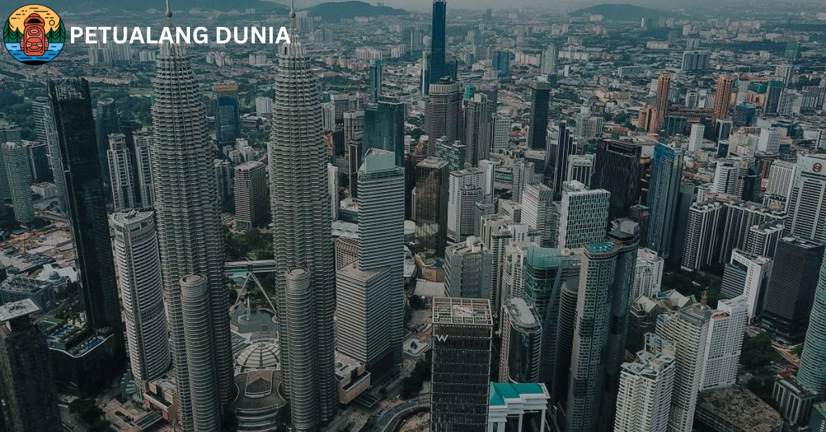 Menara Kembar Petronas - Petualang Dunia