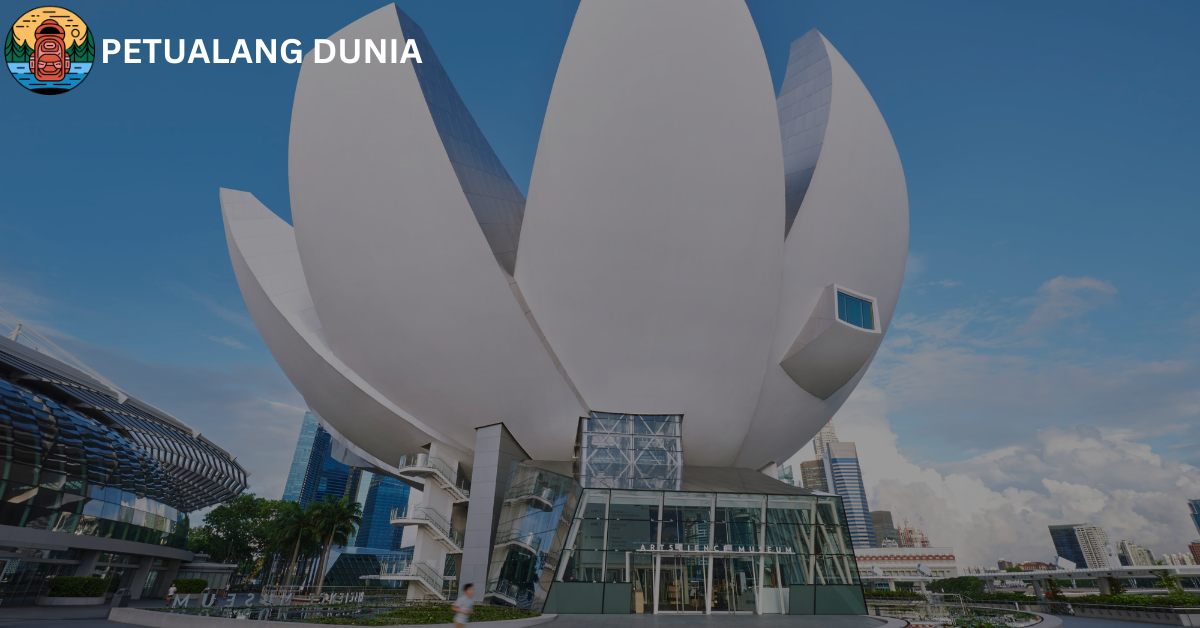 ArtScience Museum Singapura - Petualang Dunia