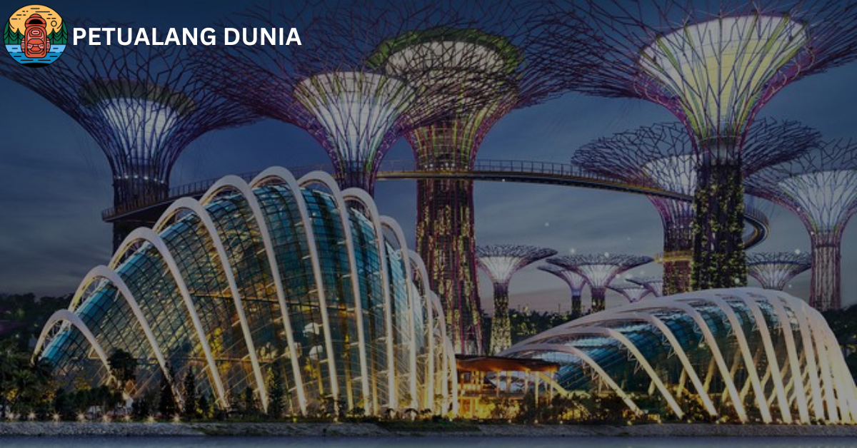 Gardens By The Bay - Petualang Dunia